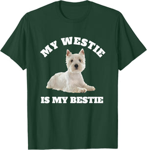 My Westie is My Bestie, West Highland Terrier Dog Owner T-Shirt - T-Shirt | Forest