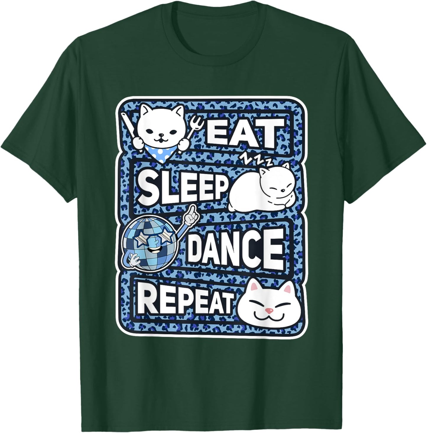 Eat Sleep Dance Repeat Funny Dance Lover Outfit Girl Dancing T-Shirt - T-Shirt | Forest