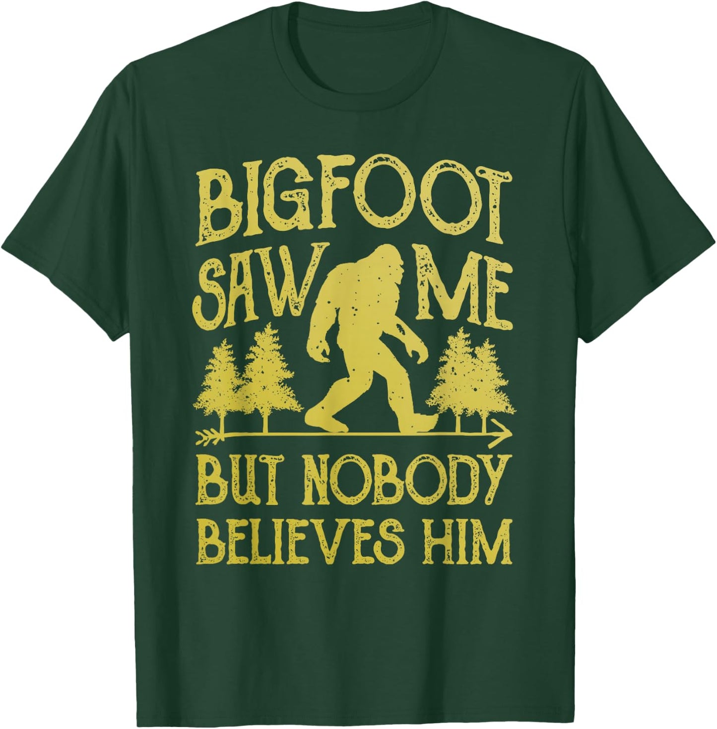 Bigfoot Saw Me But Nobody Believes Him Funny Sasquatch Retro T-Shirt - T-Shirt | Forest
