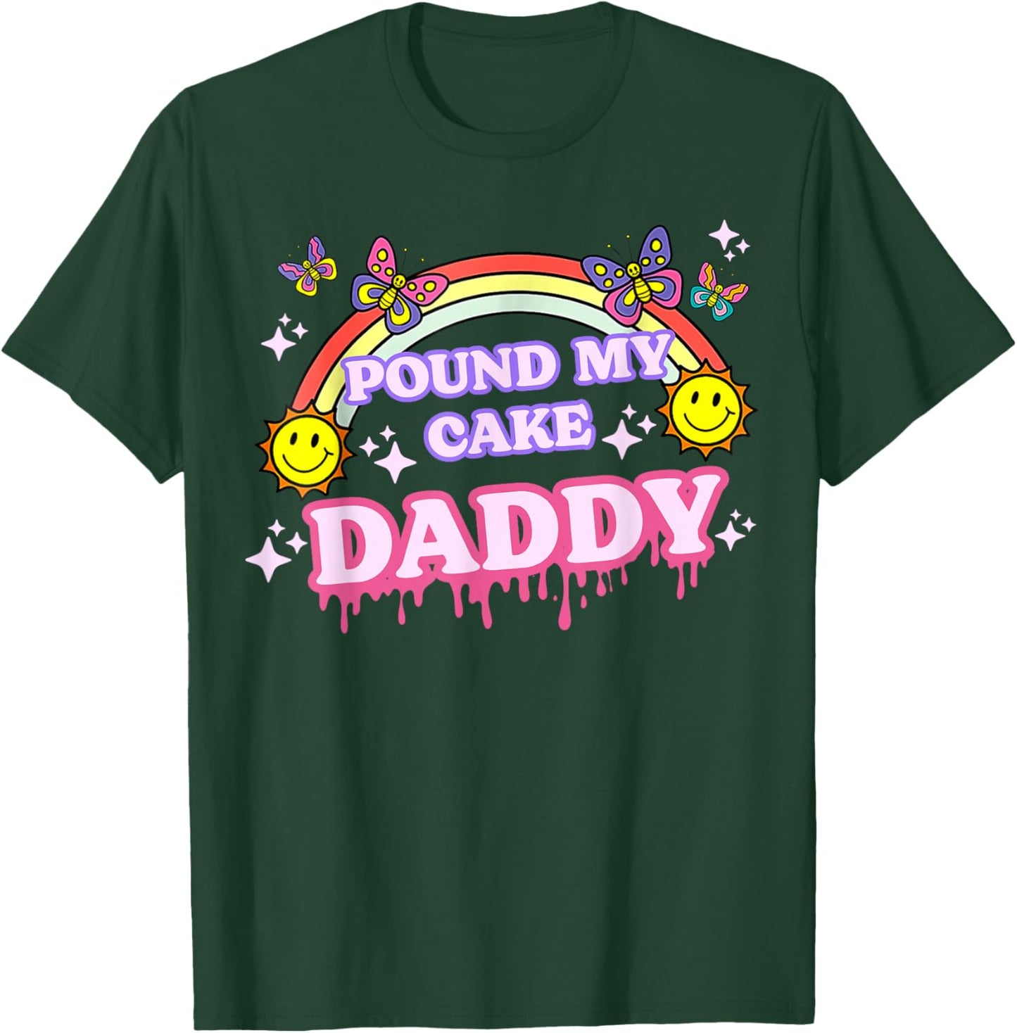 Pound My Cake Daddy T-Shirt - T-Shirt | Forest