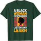 A Black Woman Is Speaking Listen And Learn T-Shirt - T-Shirt | Forest