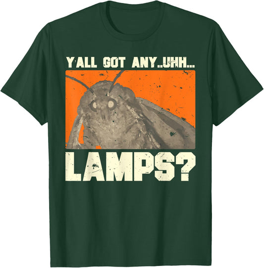 Y'all Got Any - Uhhh - Lamps? Moths Meme T-Shirt - T-Shirt | Forest