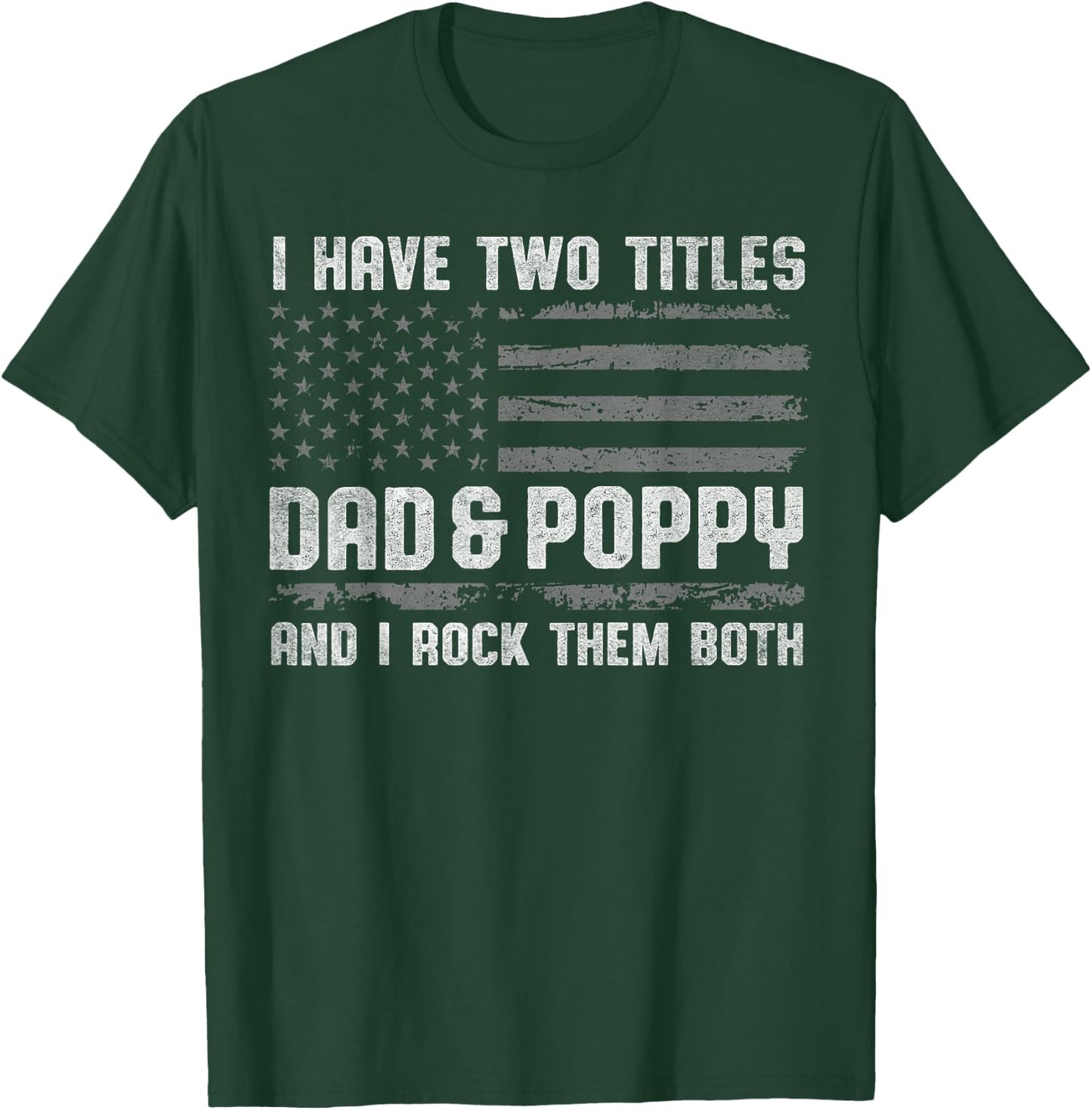 I Have Two Titles Dad & Poppy I Rock Them Both Fathers Day T-Shirt - T-Shirt | Forest
