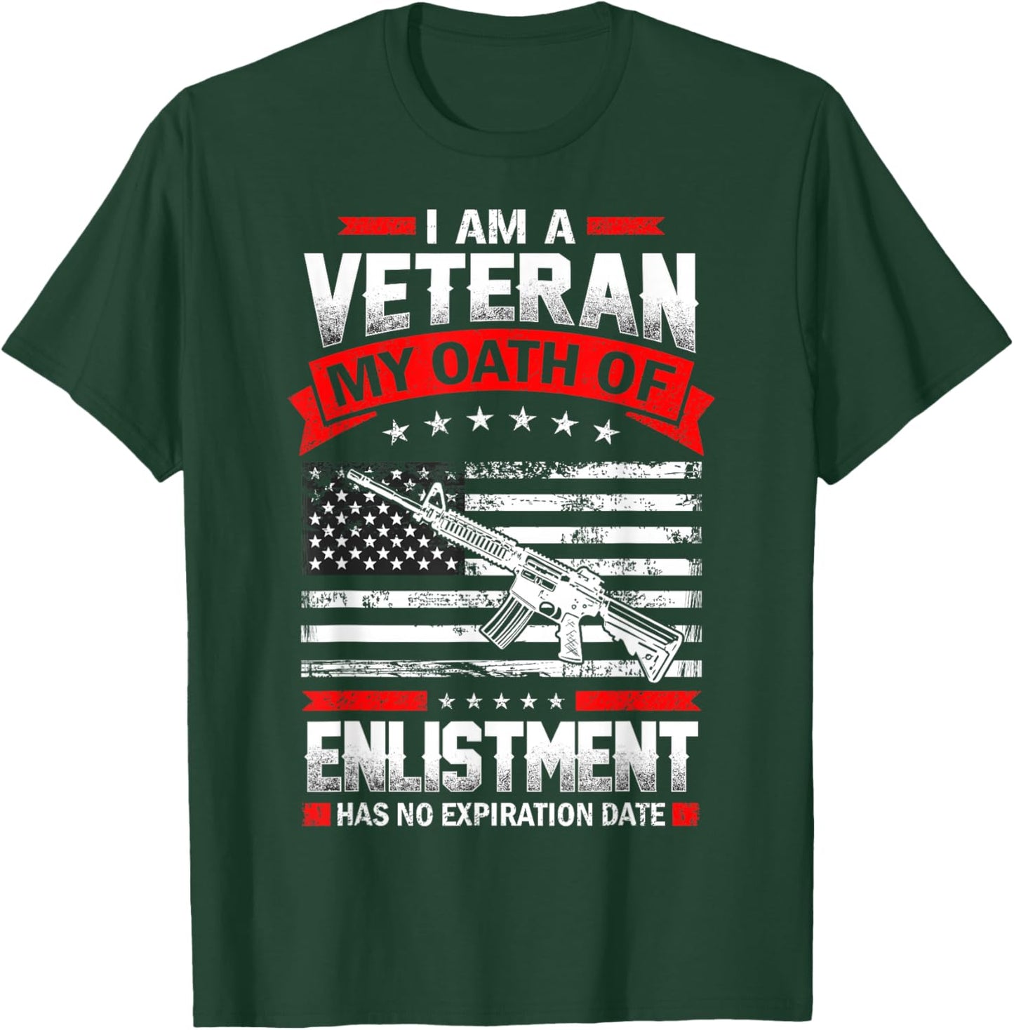 I'm Veteran My Oath of Enlistment Has no Expiration Date T-Shirt - T-Shirt | Forest