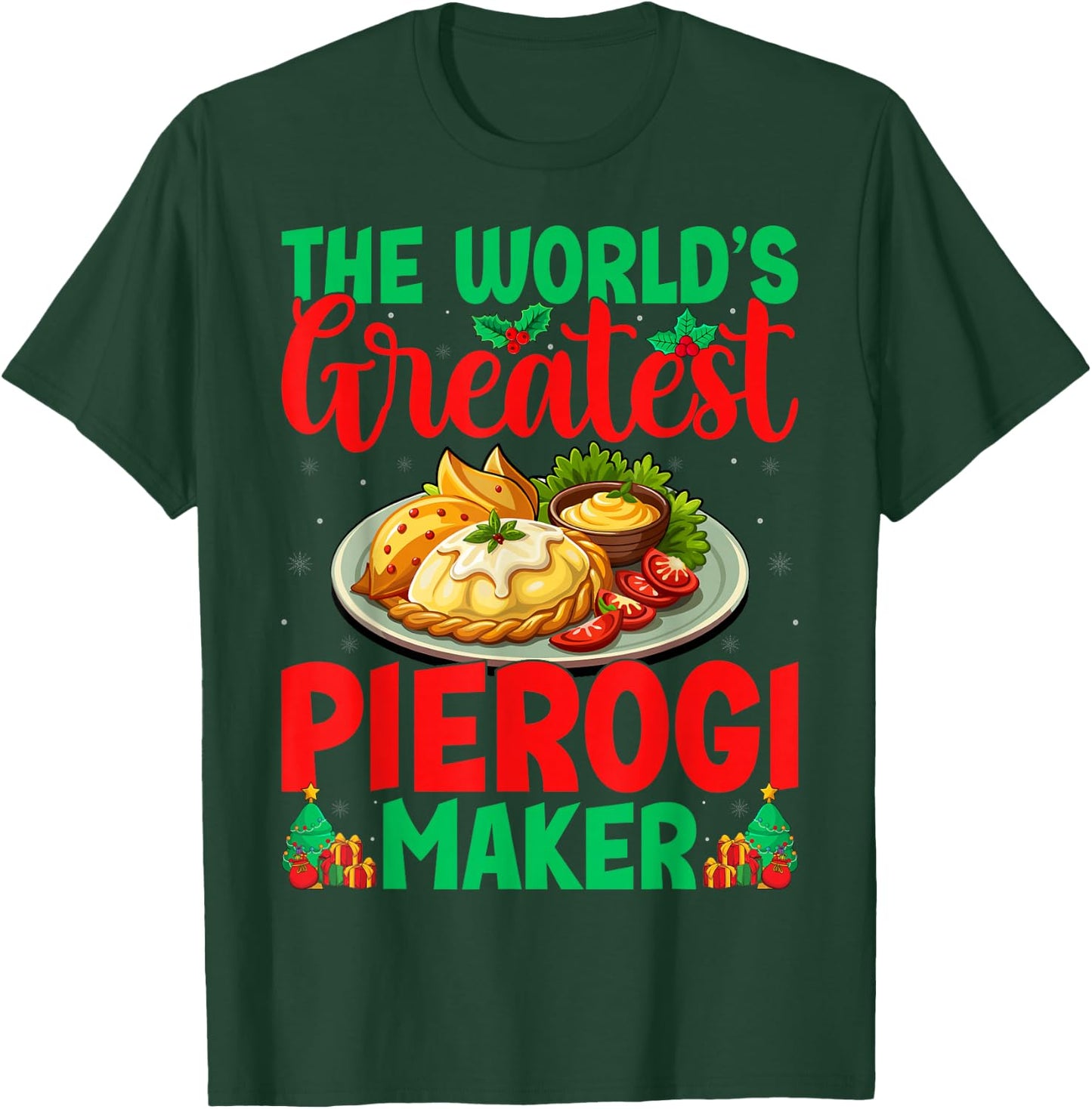 World's Greatest Pierogi Maker Polish Food Christmas Pierogi T-Shirt - T-Shirt | Forest