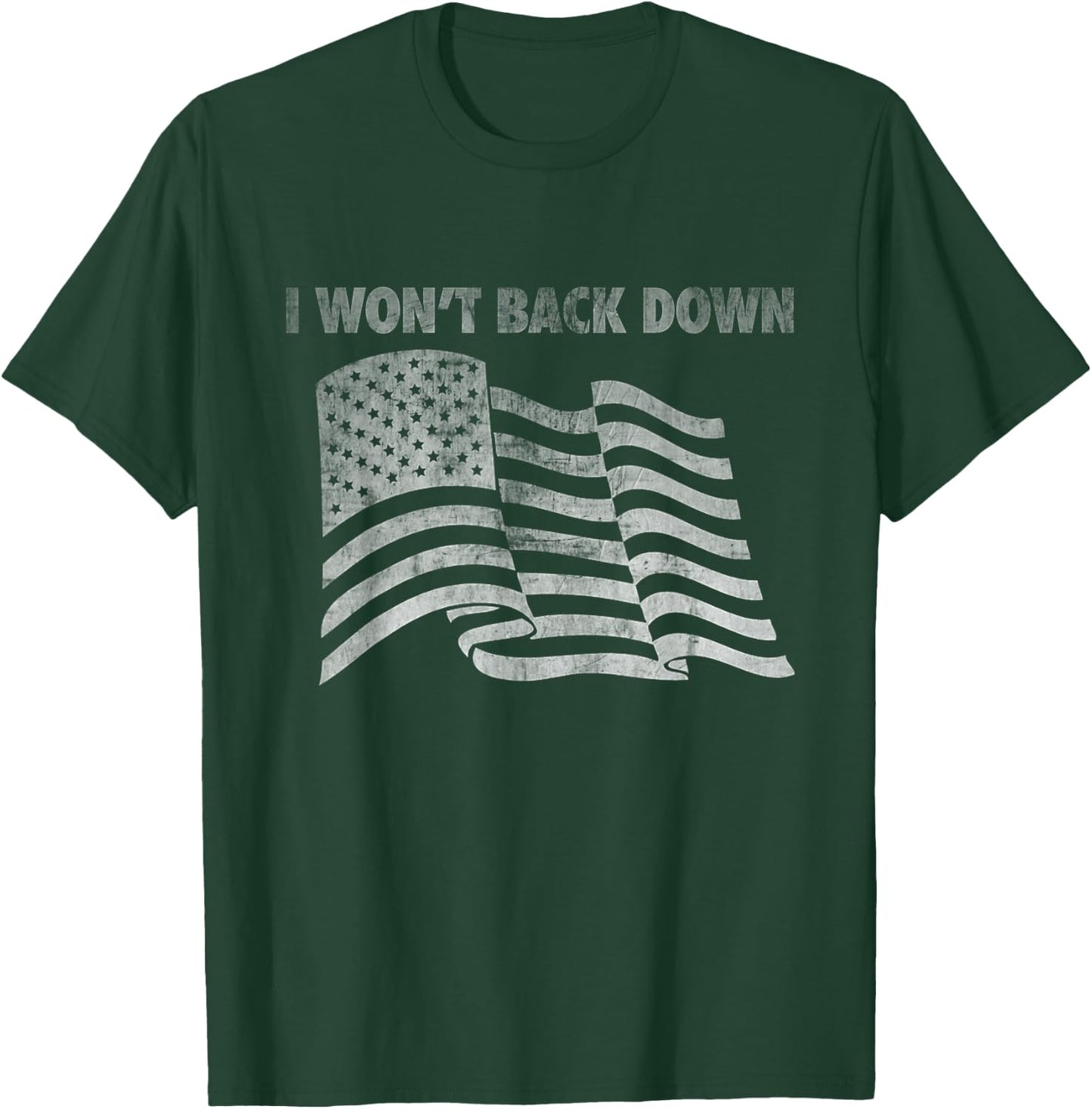Distressed I Won't Back Down Flag Shirt T-Shirt - T-Shirt | Forest