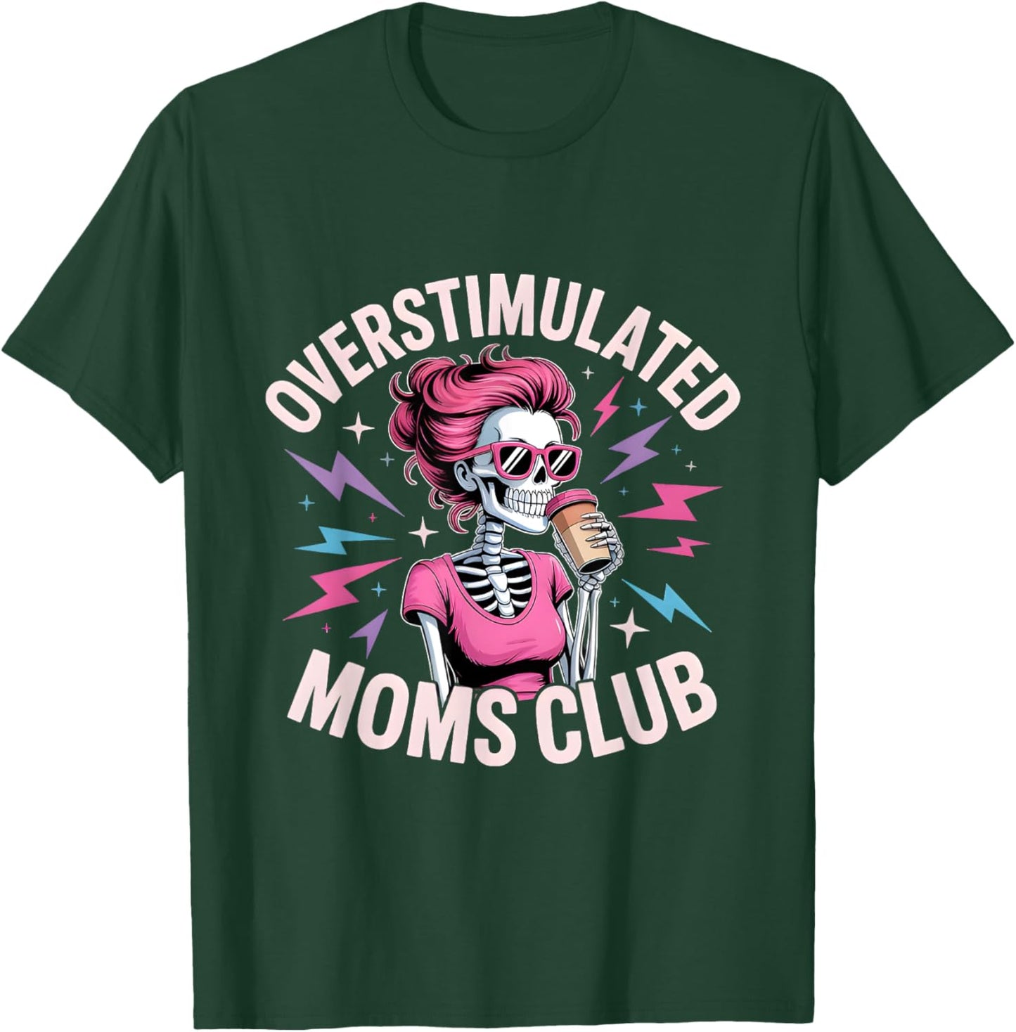 Overstimulated Moms Club Skeleton Design – Funny Tired Mom T-Shirt - T-Shirt | Forest