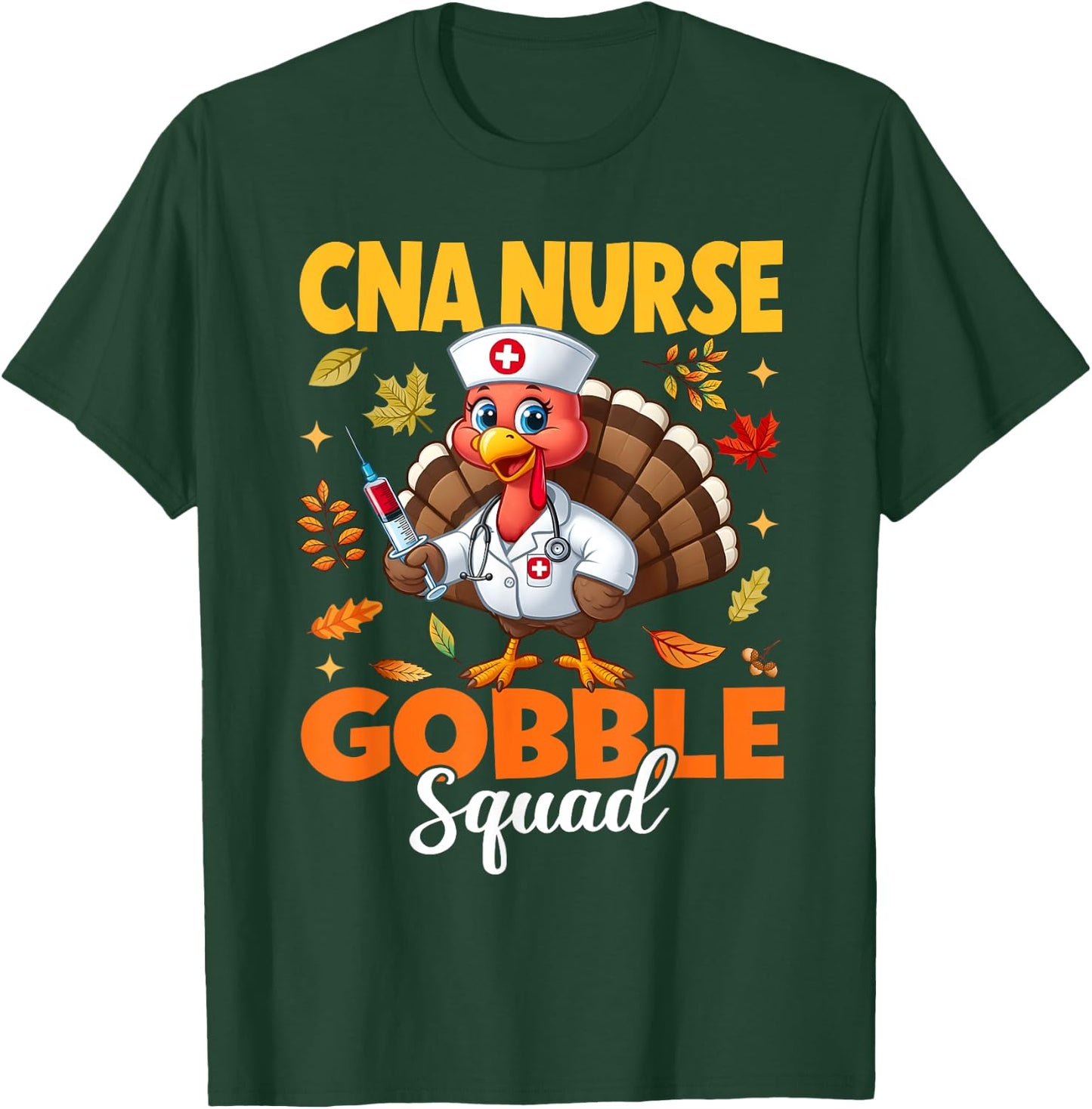Funny Thanksgiving CNA Nurse Gobble Squad Turkey Nurse Fall T-Shirt - T-Shirt | Forest