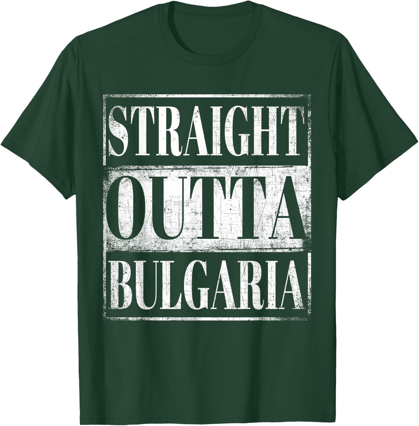 Straight Outta Bulgaria Bulgarian Descent Gift Shirt T-Shirt - T-Shirt | Forest