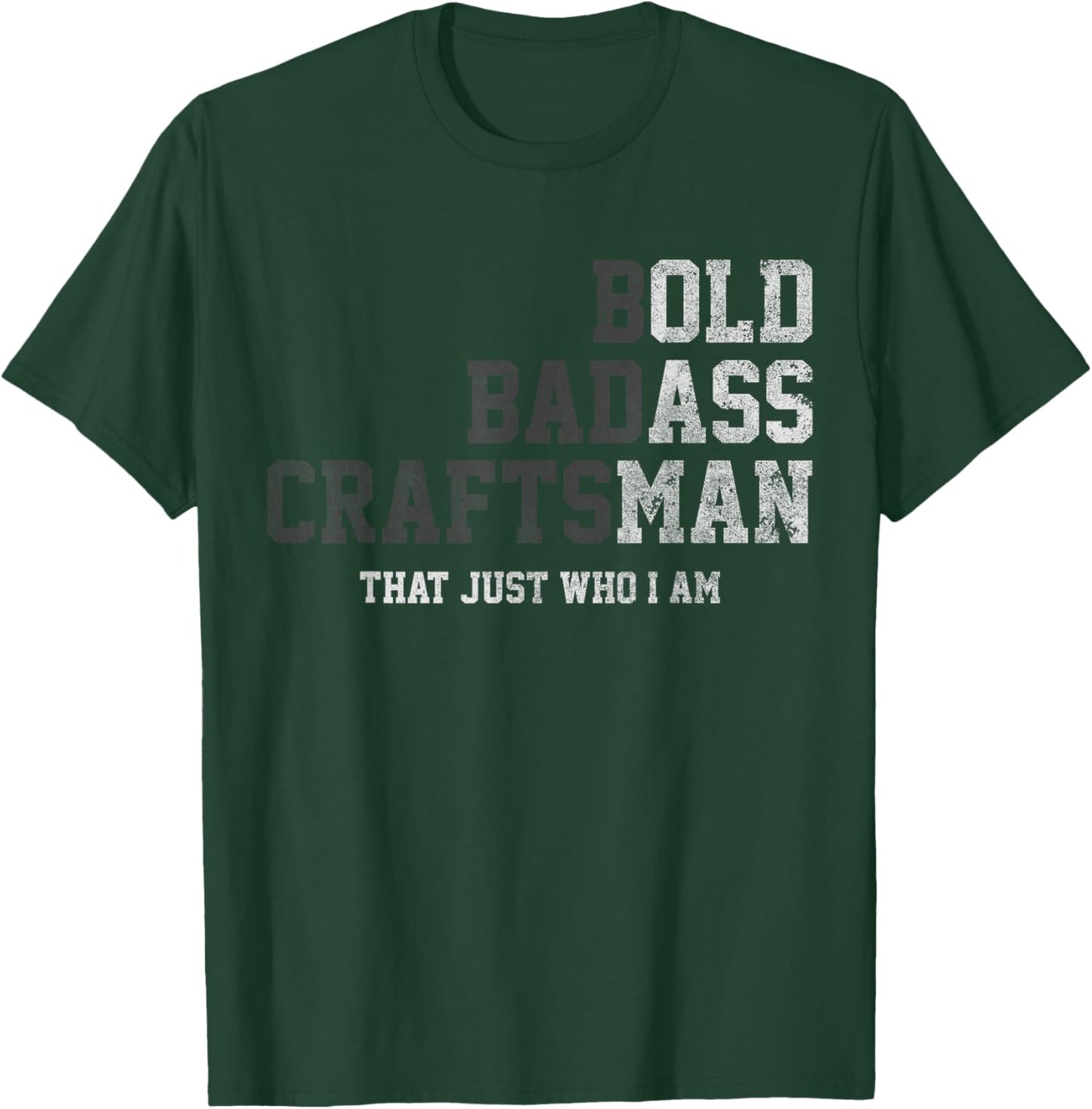 Bold Badass Craftsman Thats Just Who I Am Funny Old Ass Man T-Shirt - T-Shirt | Forest