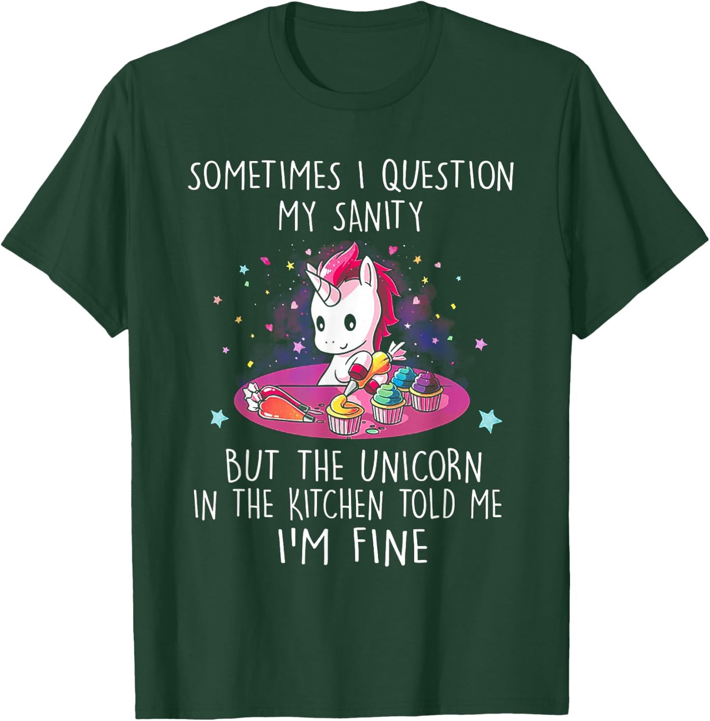 Sometimes I Question My Sanity But The Unicorn T-Shirt - T-Shirt | Forest