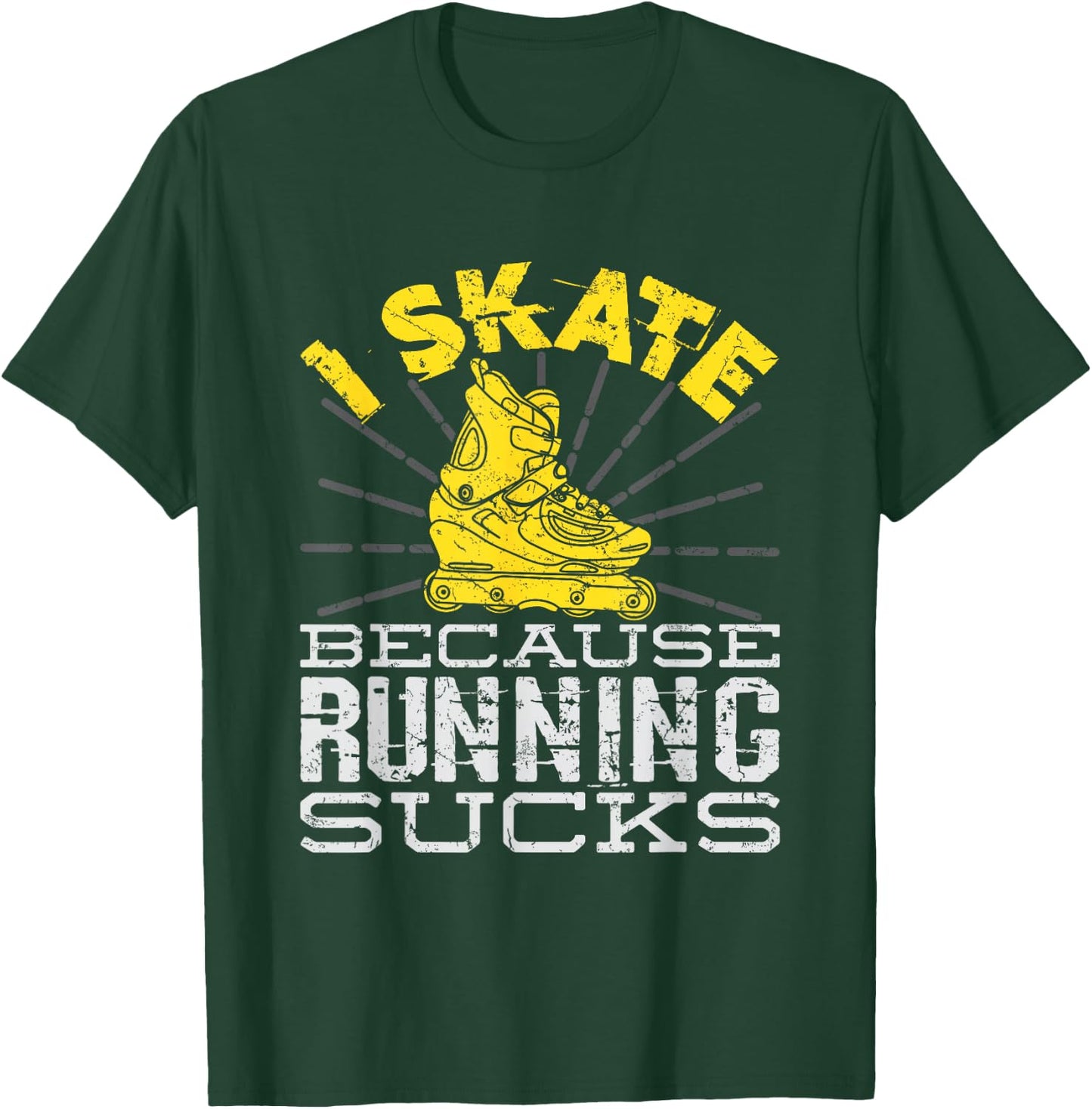 I Skate Because Running Sucks Inline Skating T-Shirt - T-Shirt | Forest