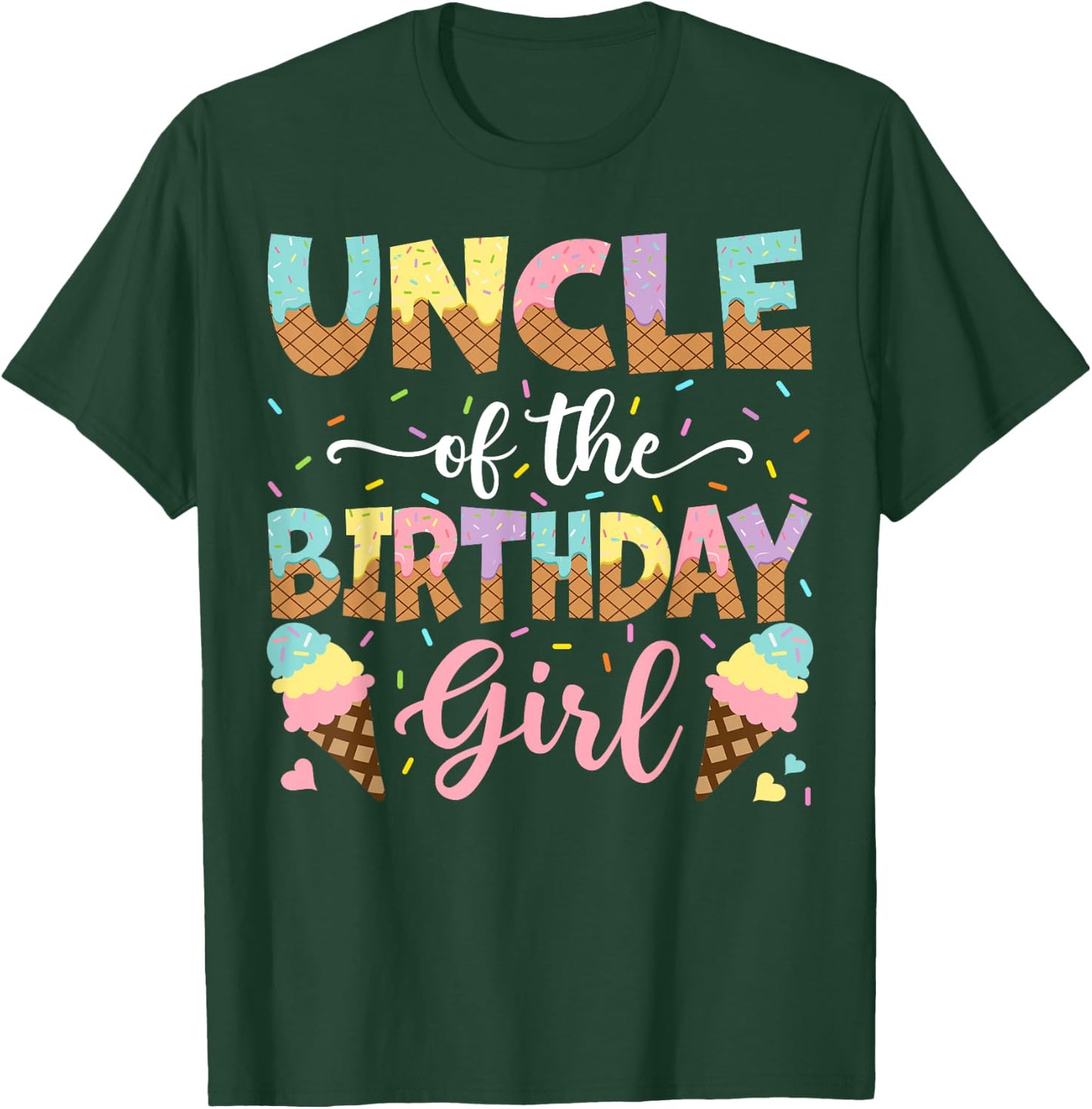 Uncle Of The Birthday Girl Ice Cream Lover Party T-Shirt - T-Shirt | Forest
