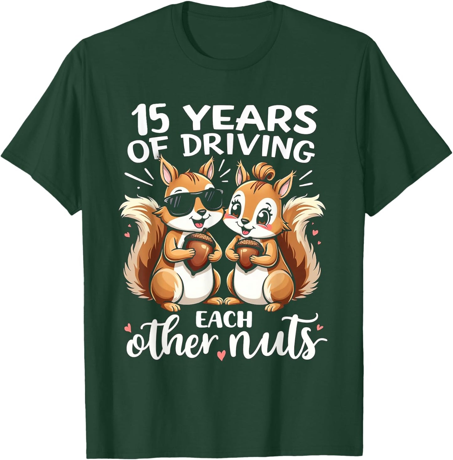 15 Years Of Driving Each Other Nuts Funny Couple Anniversary T-Shirt - T-Shirt | Forest
