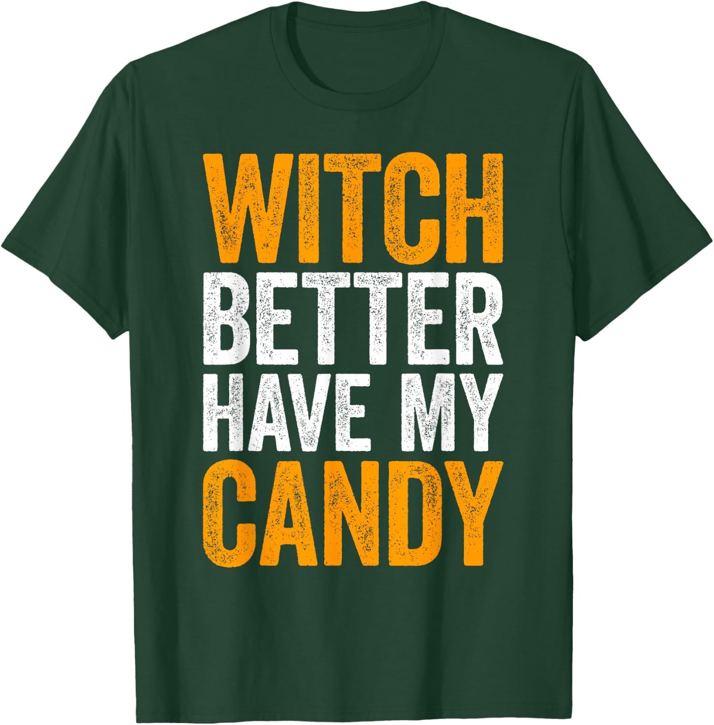 Witch Better Have My Candy Shirt Men Women Kids Halloween T-Shirt - T-Shirt | Forest