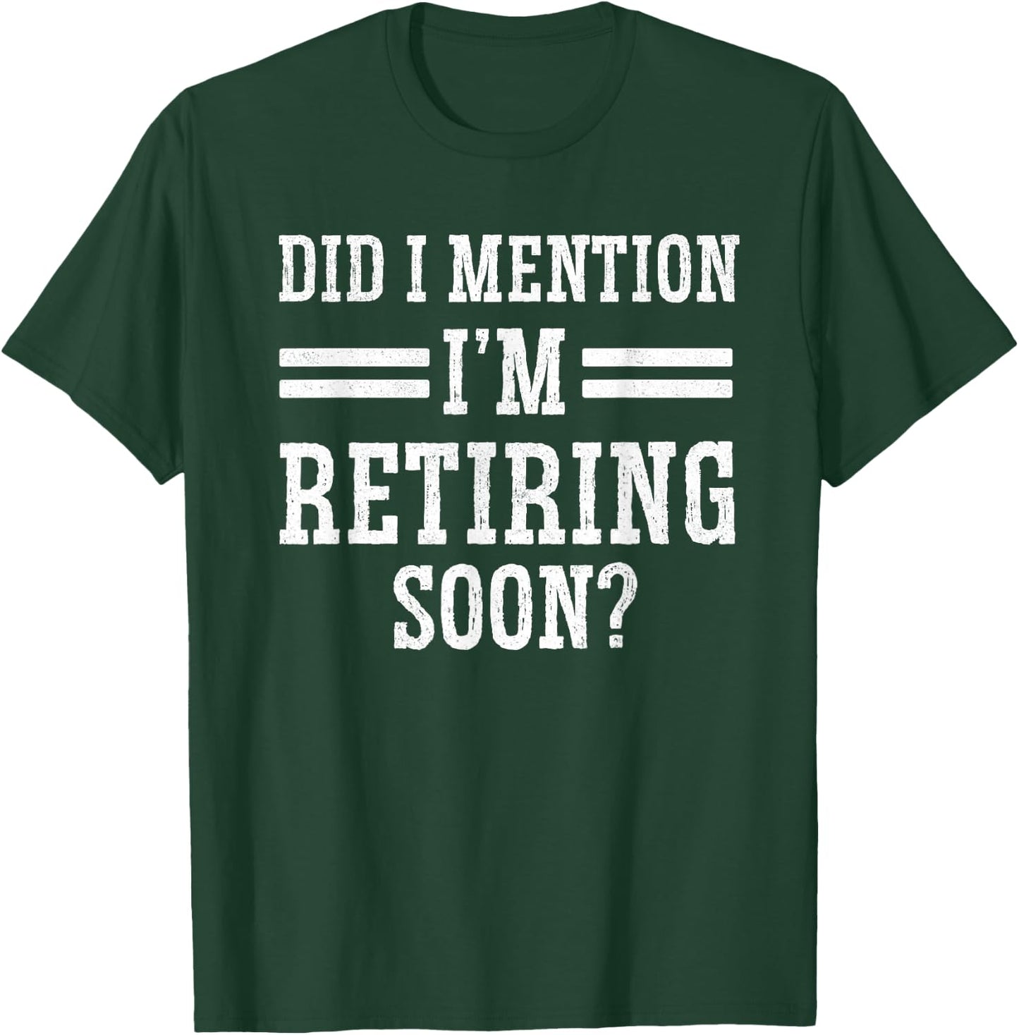 I'm Retiring Soon Unique Retirement Grandma Grandpa Retired T-Shirt - T-Shirt | Forest