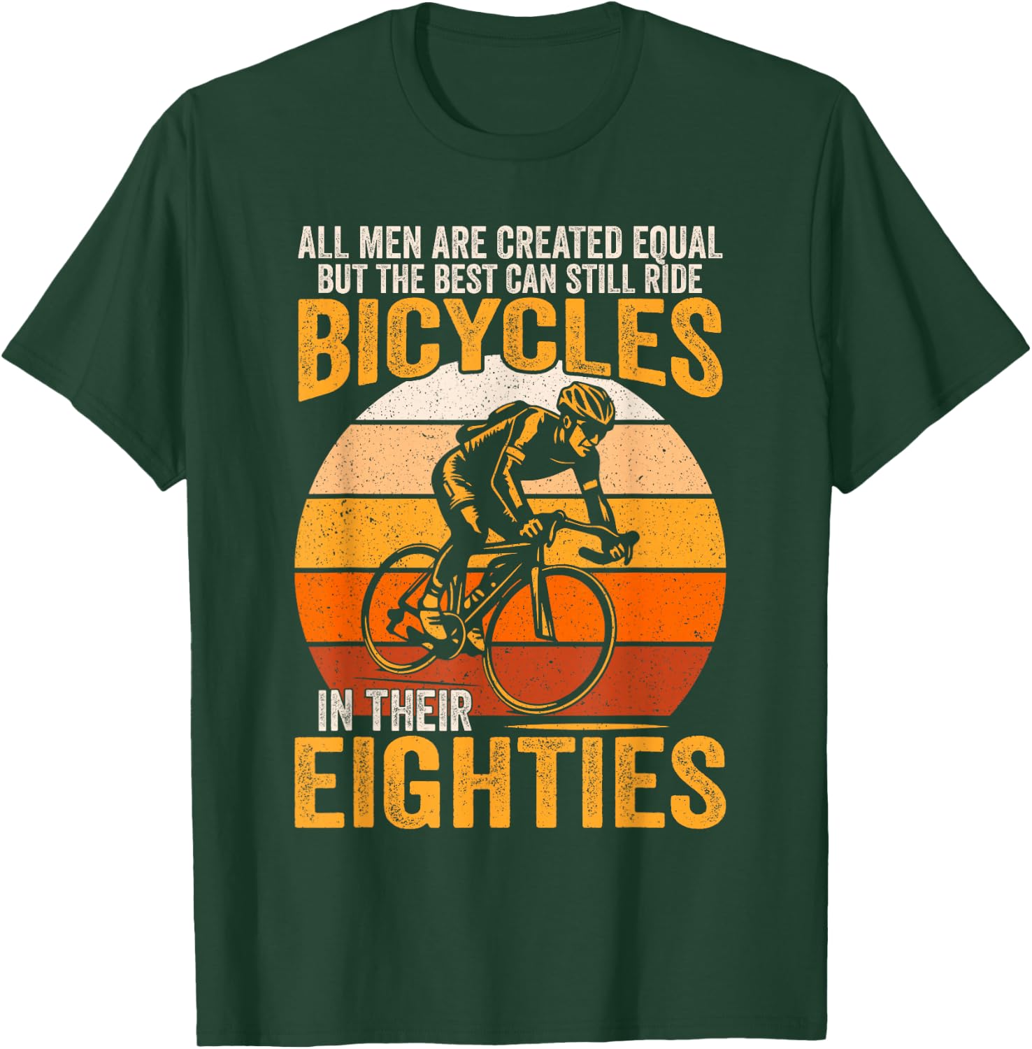 All Men Created Equal Can Still Ride Bicycles In Eighties T-Shirt - T-Shirt | Forest