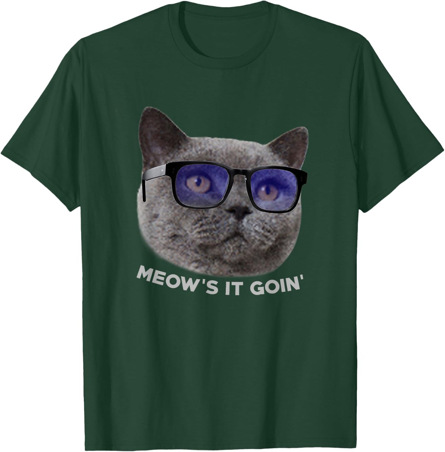 Meow's it Going Shirt Funny Cat In Glasses Pun Quote Men Women Girls Kids T-Shirt - T-Shirt | Forest