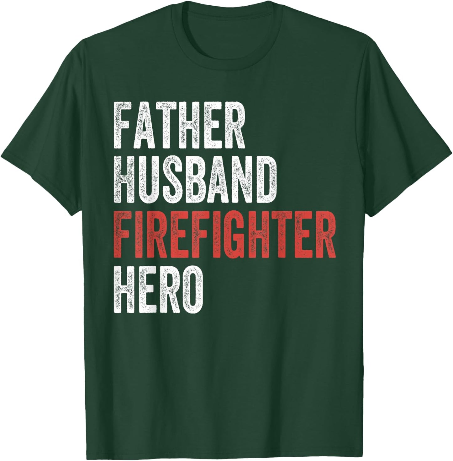 Father Husband Firefighter Hero Dad Fireman Gift T-Shirt - T-Shirt | Forest