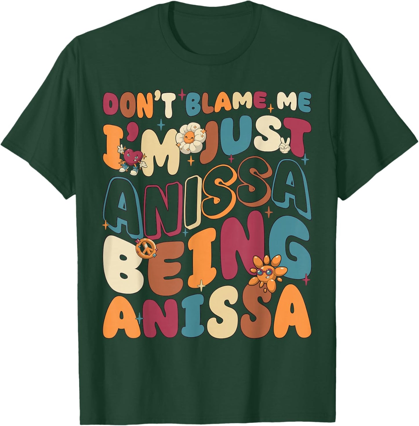 Don't Blame Me I'm Just Anissa Being Anissa Groovy Retro T-Shirt - T-Shirt | Forest