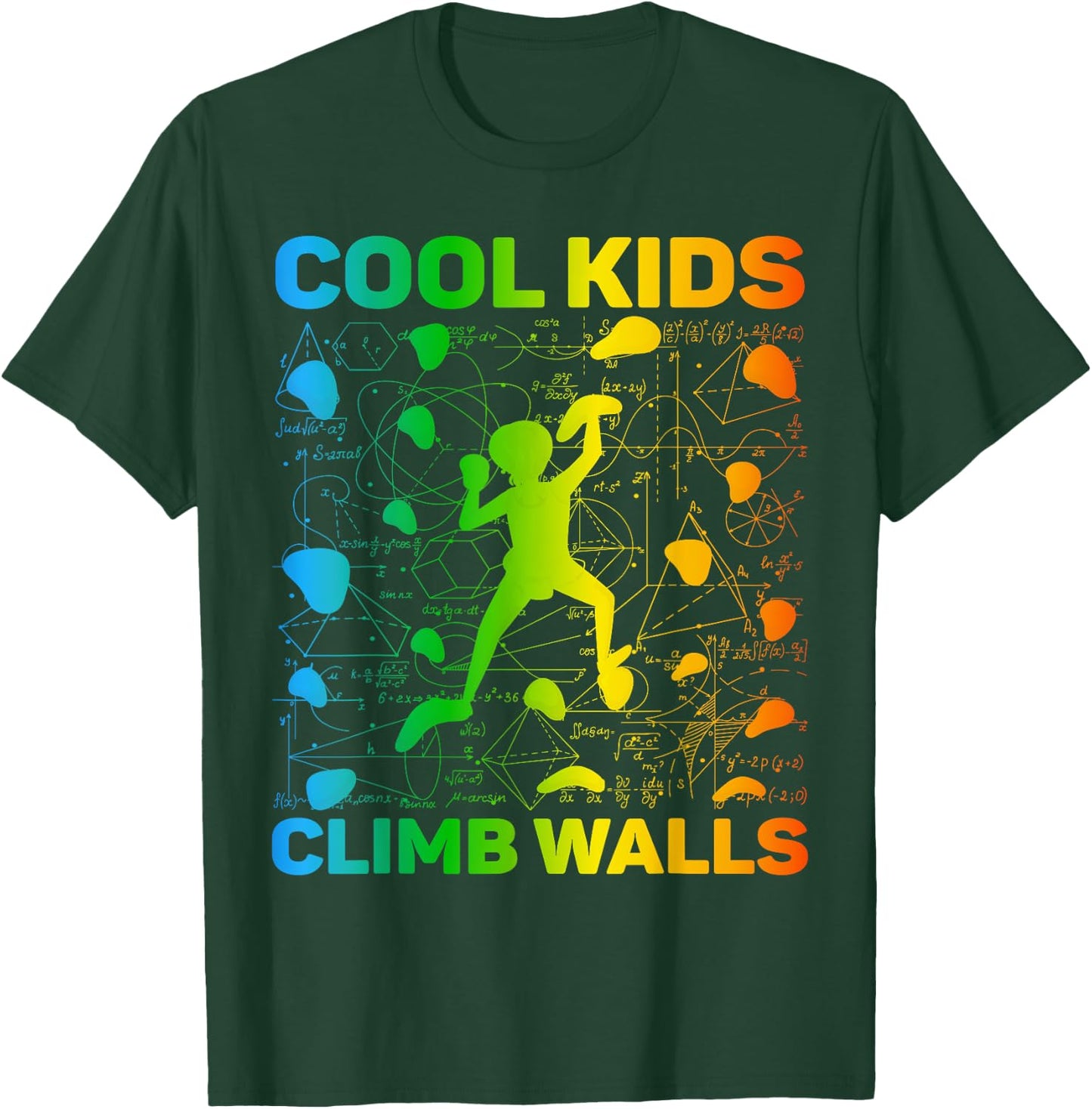 Cool Kids Climb Walls Extreme Sport Rock Climbing Bouldering T-Shirt - T-Shirt | Forest
