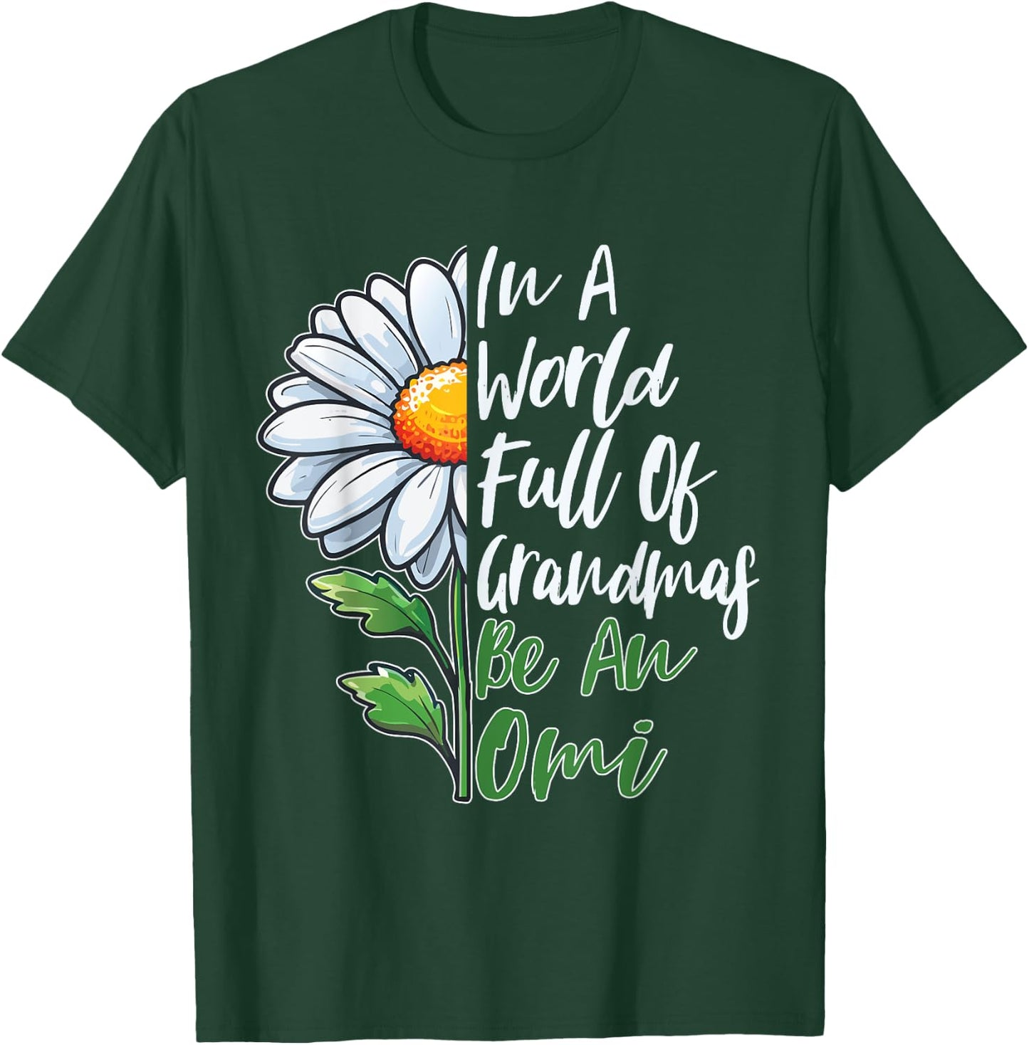 In A World Full Of Grandmas Be An Omi German Grandma T-Shirt - T-Shirt | Forest