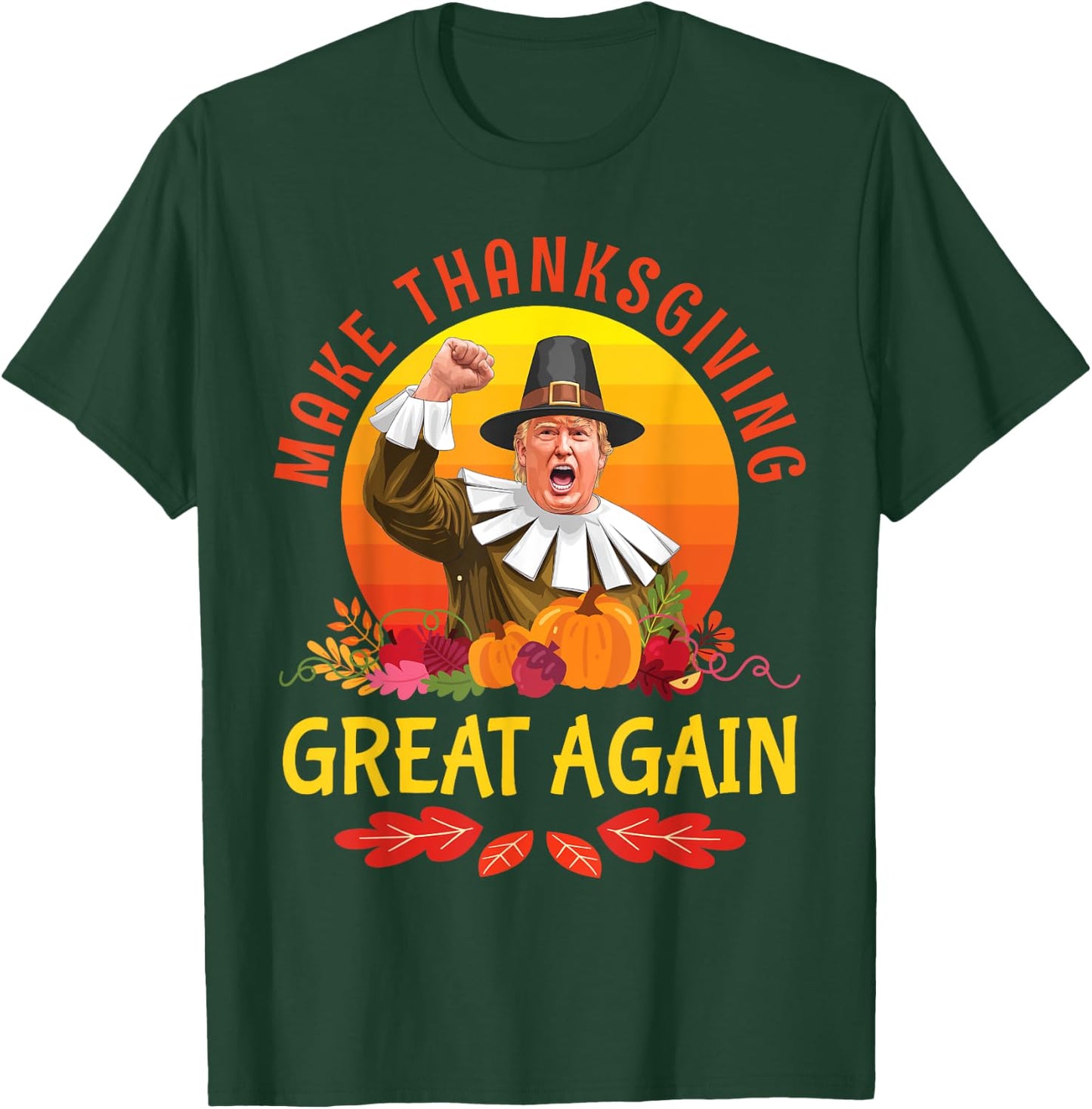 Donald Trump Pilgrim Costume Make Thanksgiving Great Again T-Shirt - T-Shirt | Forest