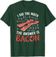 Food Lovers I Did The Math Answer Is Bacon T-Shirt - T-Shirt | Forest