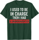 I Used to Be in Charge Then I Had A Granddaughter (On Back) T-Shirt - T-Shirt | Forest