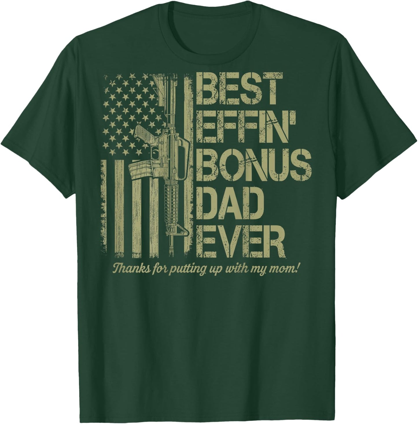 (On Back) Best Effin' Bonus Dad Ever Step Dad Father's Day T-Shirt - T-Shirt | Forest