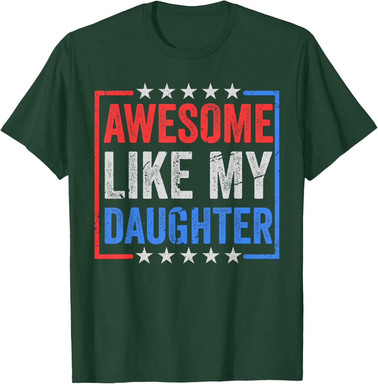 Awesome Like My Daughters Father’s Day USA Flag Mother's Day T-Shirt - T-Shirt | Forest