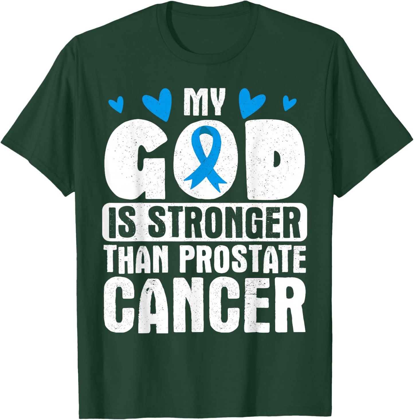 My God Is Stronger Than Prostate Cancer T-Shirt - T-Shirt | Forest