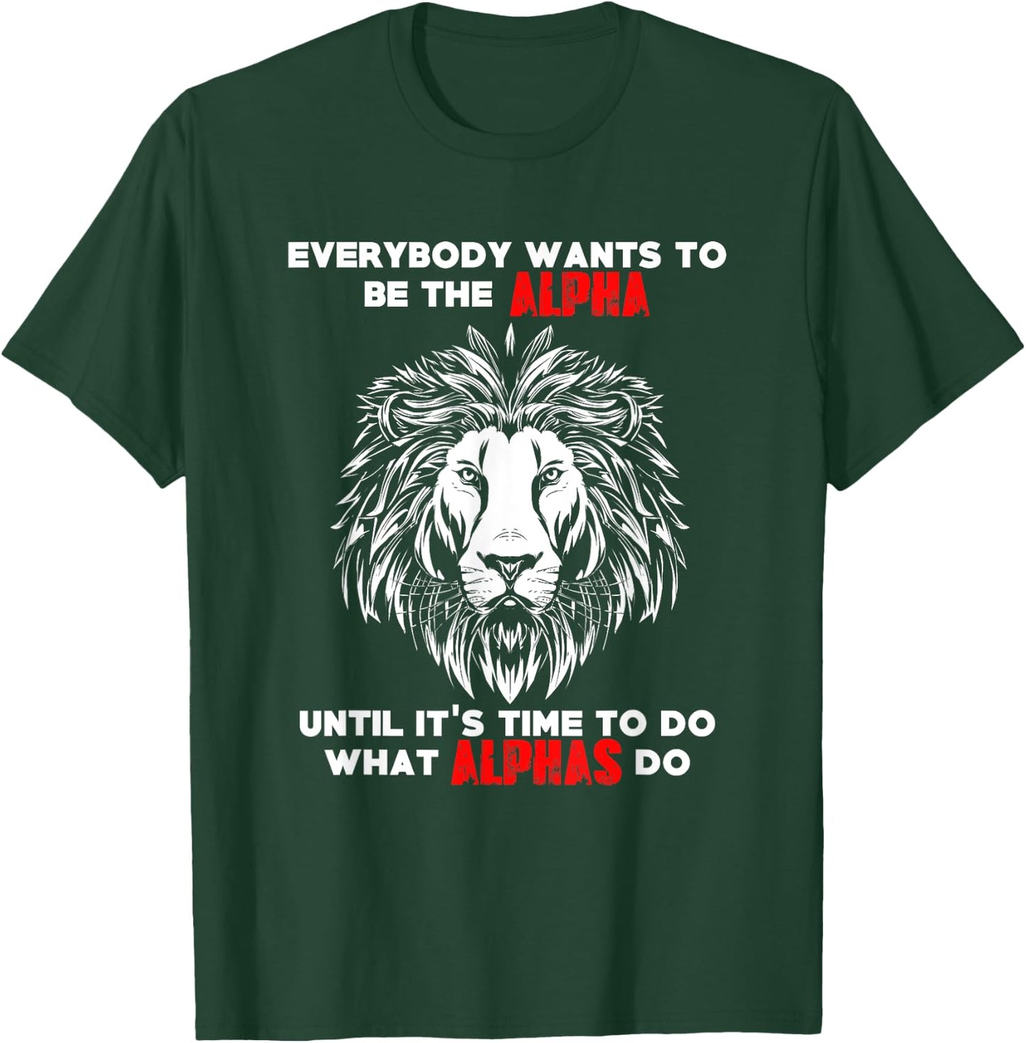 Everybody Wants To Be The Alpha Gym Workout Lion T-Shirt - T-Shirt | Forest