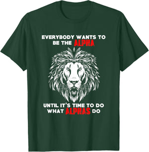 Everybody Wants To Be The Alpha Gym Workout Lion T-Shirt - T-Shirt | Forest