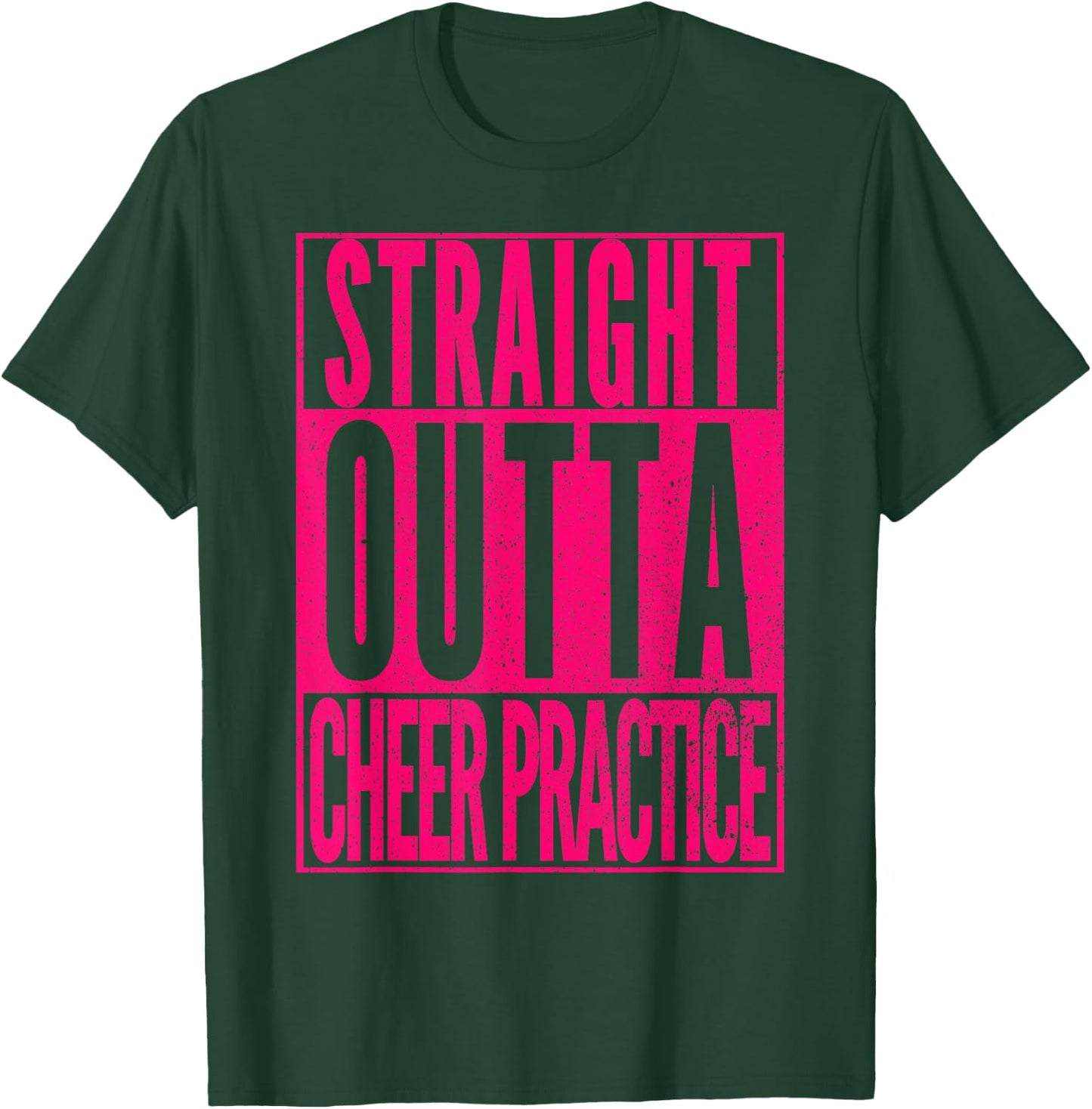 STRAIGHT OUTTA CHEER PRACTICE Cheerleading Girls Women T-Shirt - T-Shirt | Forest