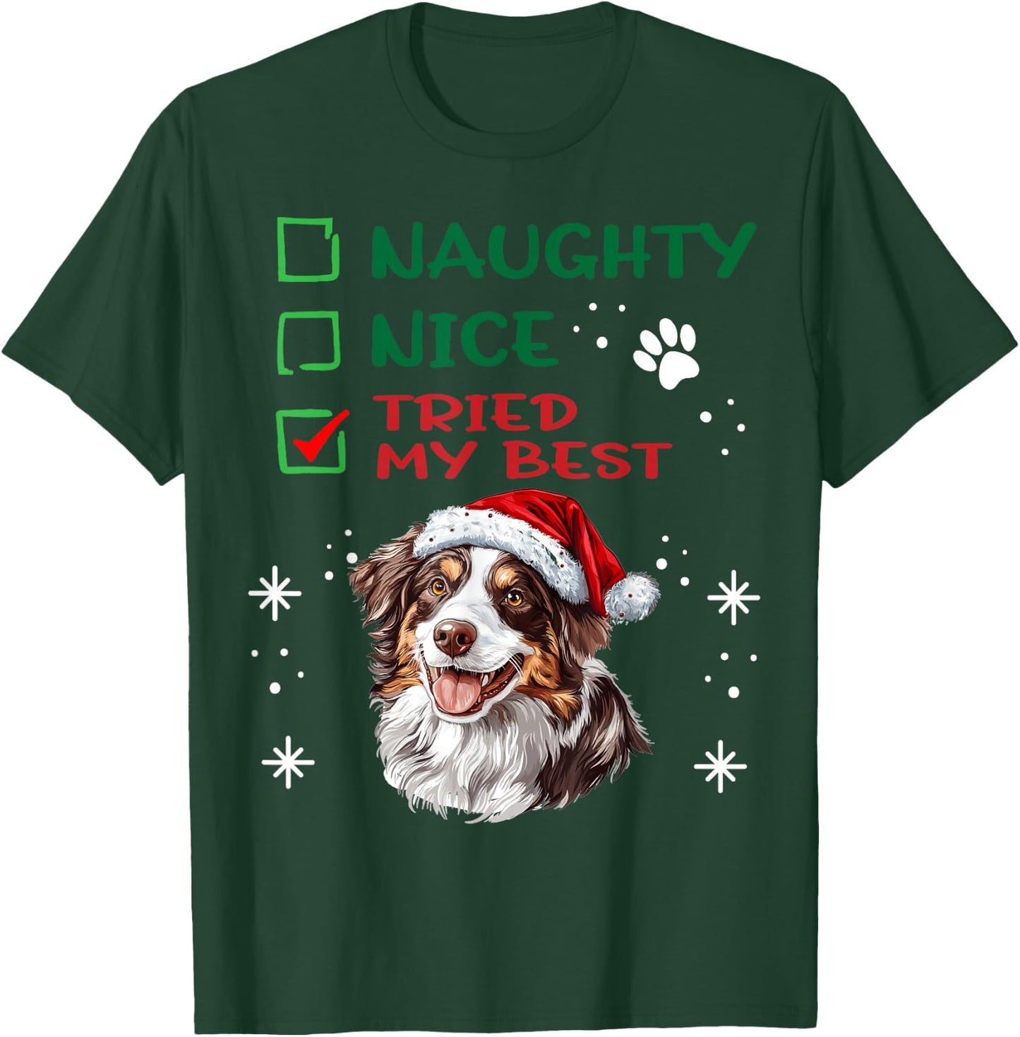Cute Australian Shepherd Dog Christmas Naughty Nice Tried my T-Shirt - T-Shirt | Forest