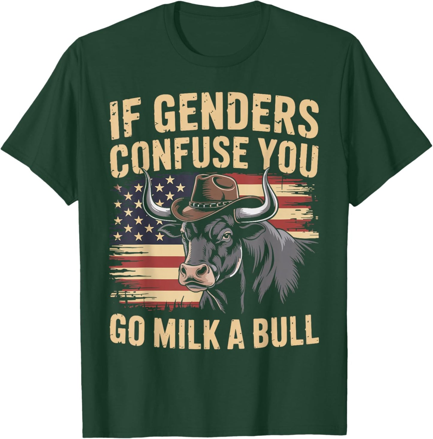 If Genders Confuse You Go Milk A Bull Funny Humor Men Women T-Shirt - T-Shirt | Forest