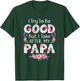 I Try To Be Good But I Take After My Papa Dad Matching Shirt T-Shirt - T-Shirt | Forest