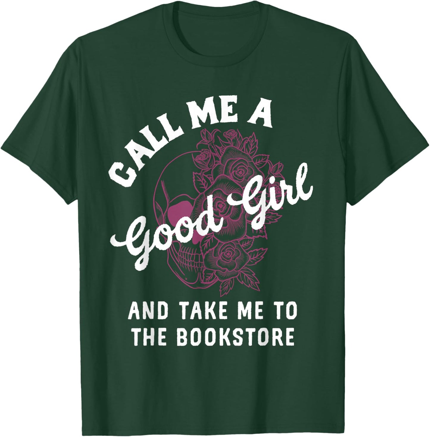 Dark Romance Call Me A Good Girl Take Me to The Bookstore T-Shirt - T-Shirt | Forest