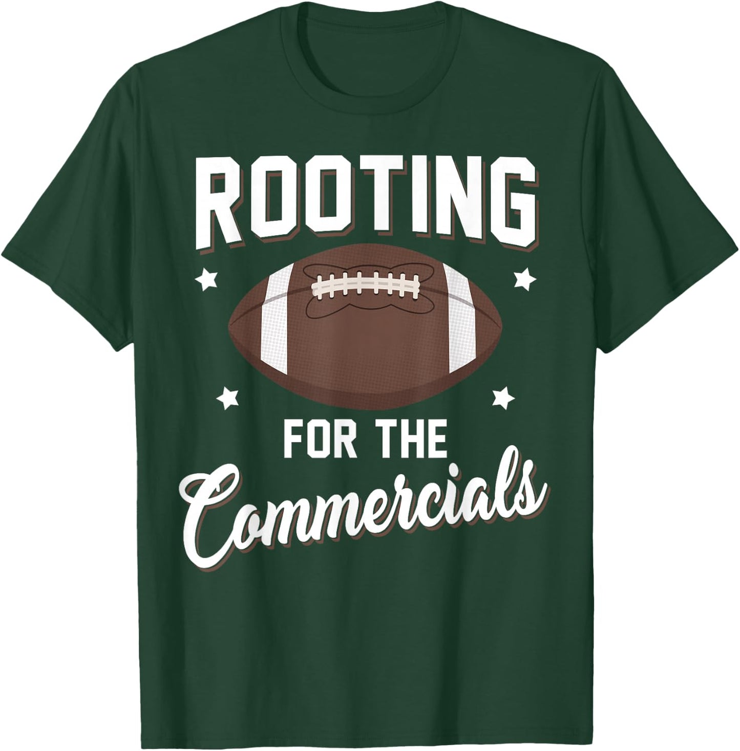 Rooting For The Commercials Football Players Shirt T-Shirt - T-Shirt | Forest