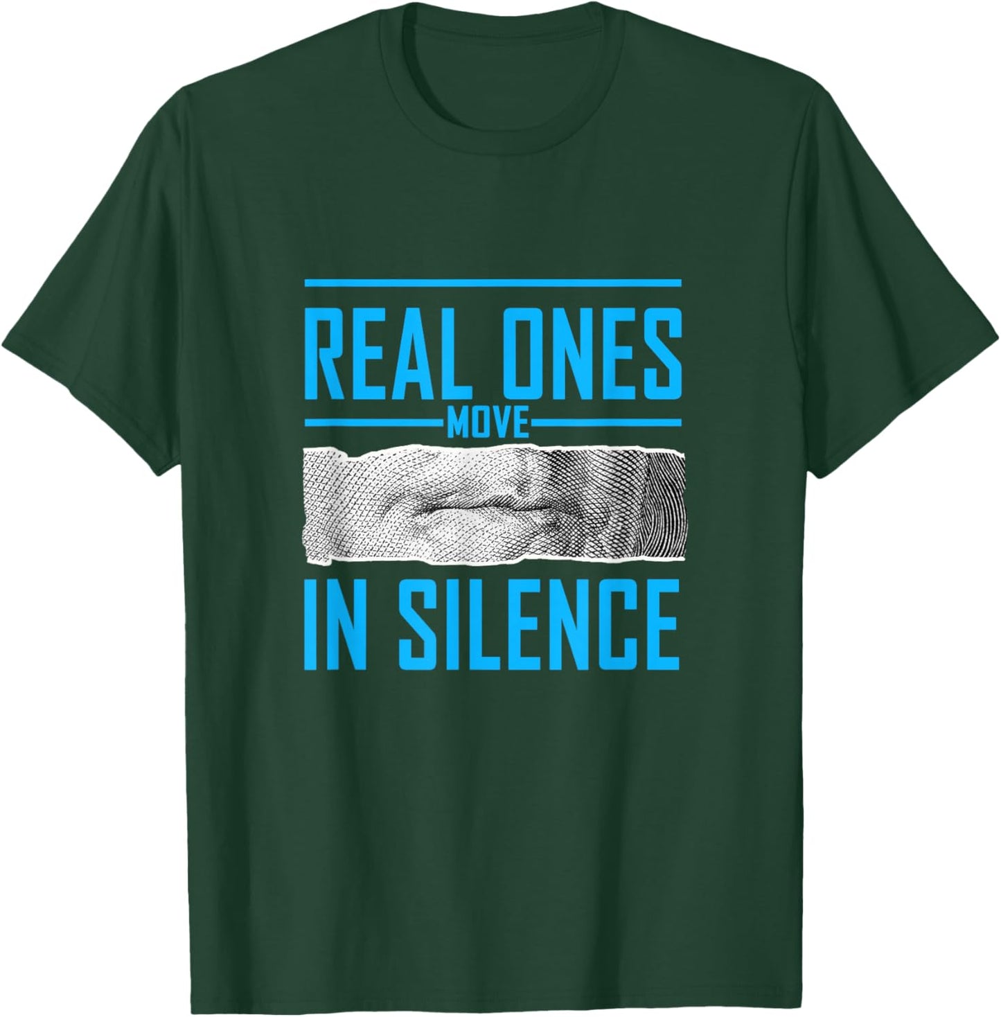 Blue Color Real Ones Move in Silence Blue Graphic T-Shirt - T-Shirt | Forest