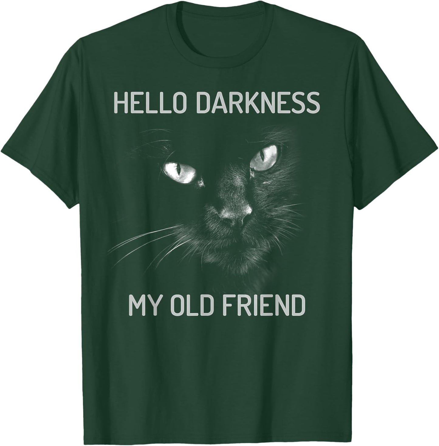 Cat Hello Darkness My Old Friend - Black Cat T-Shirt - T-Shirt | Forest