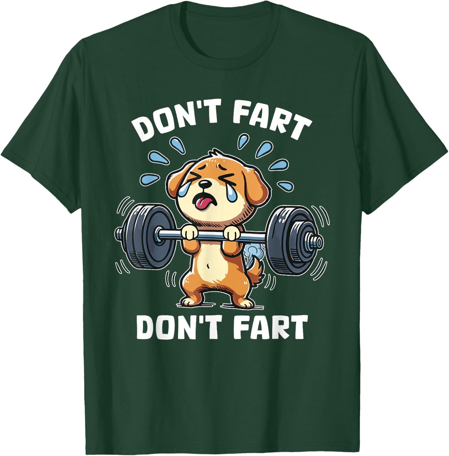 Don't Fart Cute Dog Funny Humorous Weight Lifting Squat T-Shirt - T-Shirt | Forest