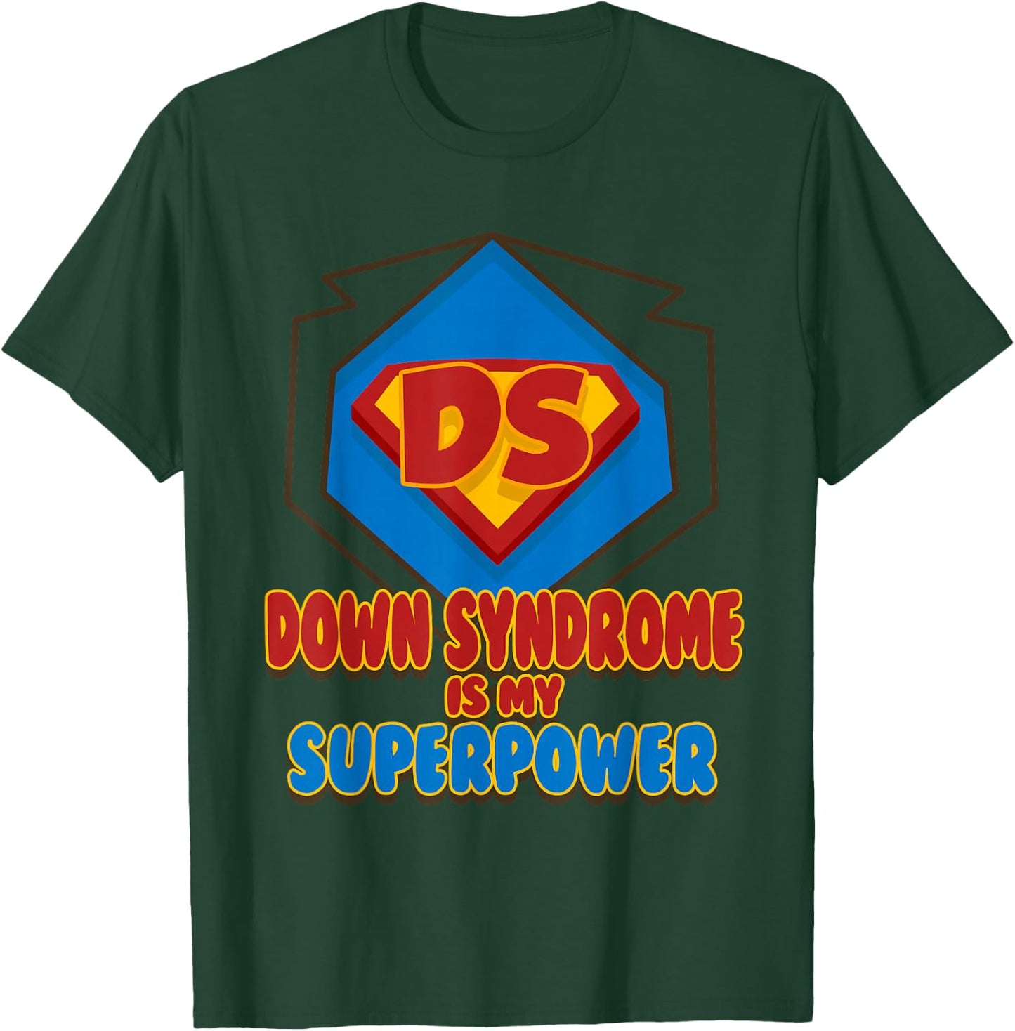 Down Syndrome is My Superpower Shirt | Cute Trisomy 21 Gift T-Shirt - T-Shirt | Forest