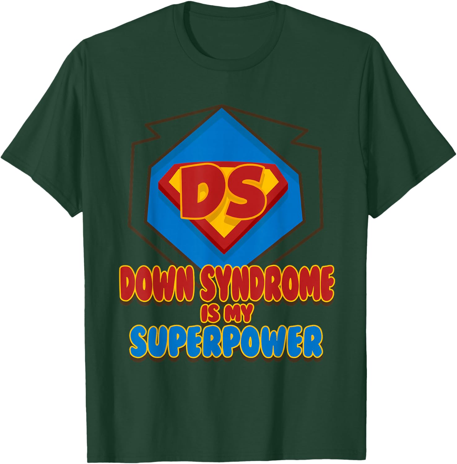 Down Syndrome is My Superpower Shirt | Cute Trisomy 21 Gift T-Shirt - T-Shirt | Forest