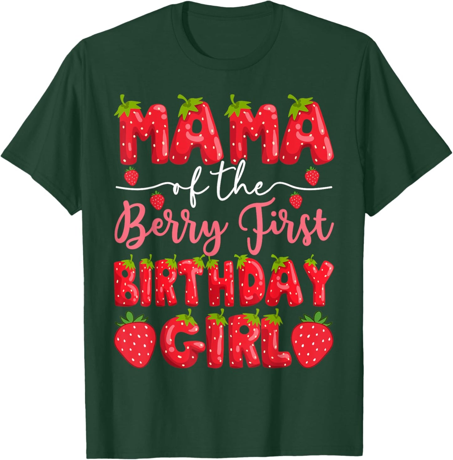 Mama Of The Berry First Birthday Girl Strawberry Party T-Shirt - T-Shirt | Forest