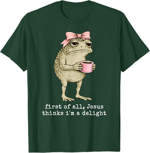 Funny Christian Frog First of All Jesus Thinks I'm A Delight T-Shirt - T-Shirt | Forest