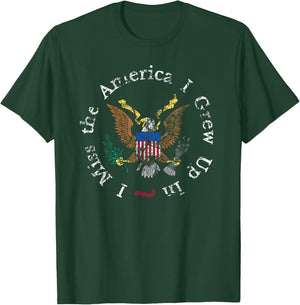 I Miss the America I Grew Up In T-Shirt - T-Shirt | Forest