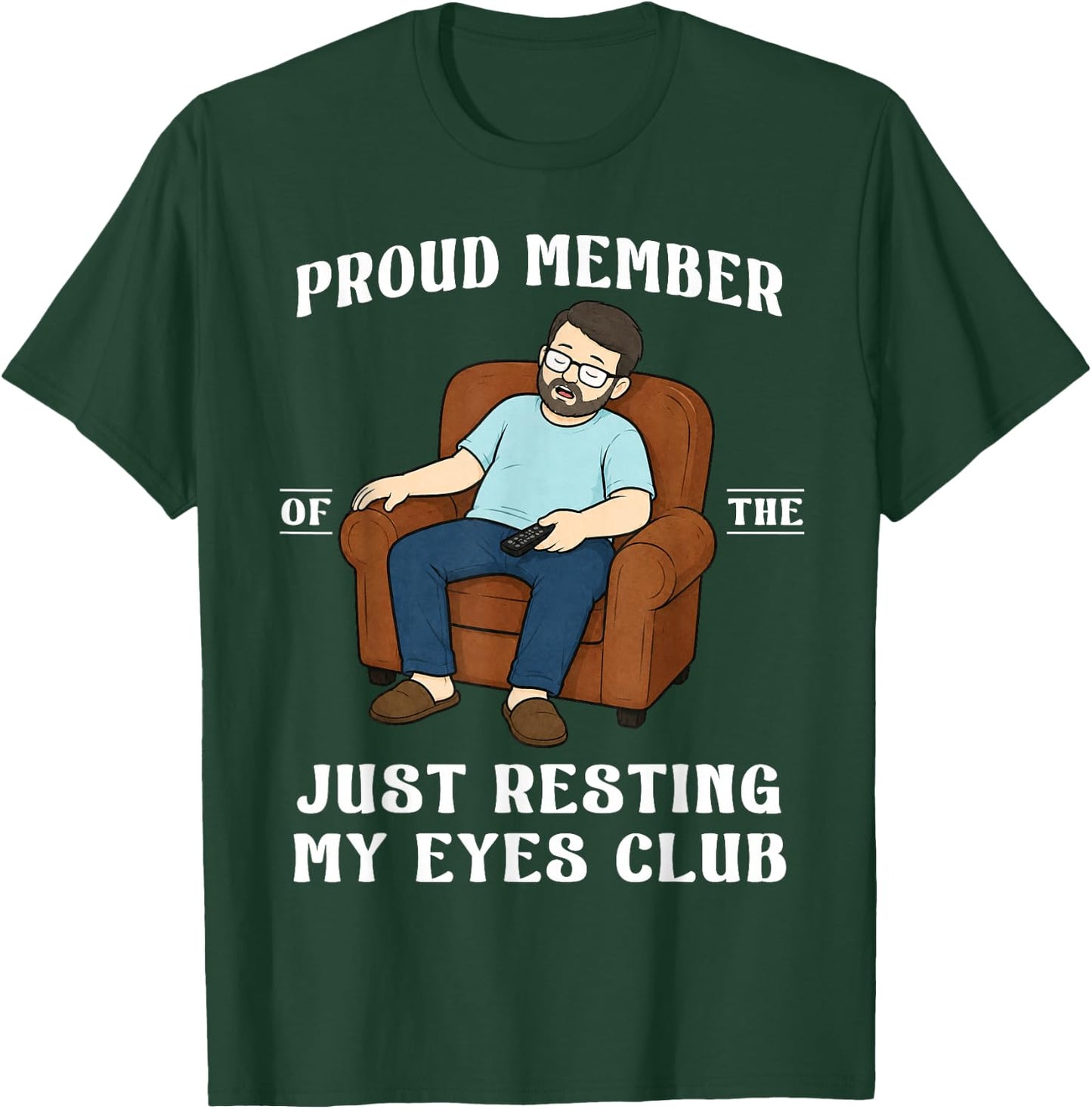 Proud Member of The Just Resting My Eyes Funny Dad T-Shirt - T-Shirt | Forest