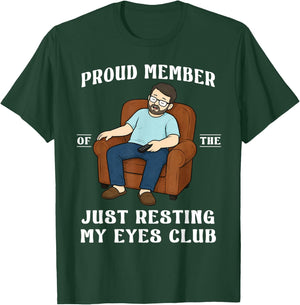 Proud Member of The Just Resting My Eyes Funny Dad T-Shirt - T-Shirt | Forest